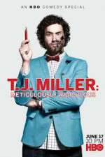 Watch T.J. Miller: Meticulously Ridiculous Movie4k