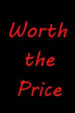 Watch Worth the Price Movie4k