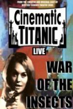 Watch Cinematic Titanic War Of The Insects Movie4k
