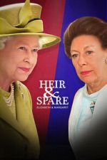 Watch Heir & Spare: Elizabeth & Margaret Movie4k