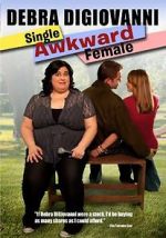 Watch Debra Digiovanni: Single, Awkward, Female Movie4k