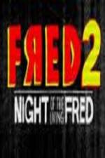 Watch Fred 2 Night of the Living Fred Movie4k