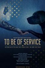 Watch To Be of Service Movie4k