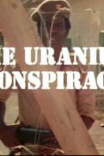 Watch Uranium Conspiracy Movie4k