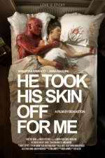 Watch He Took His Skin Off for Me Movie4k