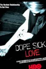 Watch Dope Sick Love - New York Junkies Movie4k