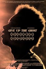 Watch Give Up the Ghost Movie4k