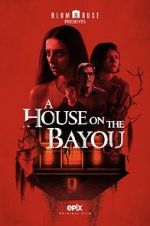 Watch A House on the Bayou Movie4k