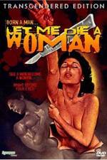 Watch Let Me Die a Woman Movie4k