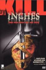 Watch Kill by Inches Movie4k