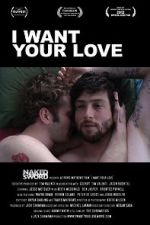 Watch I Want Your Love Movie4k