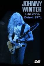 Watch Johnny Winter Tubeworks Detroit Movie4k