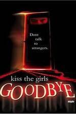 Watch Kiss the Girls Goodbye Movie4k