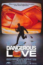 Watch Dangerous Love Movie4k