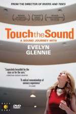 Watch Touch the Sound: A Sound Journey with Evelyn Glennie Movie4k
