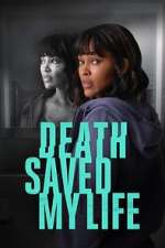 Watch Death Saved My Life Movie4k