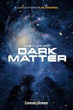 Watch The Hunt for Dark Matter Movie4k