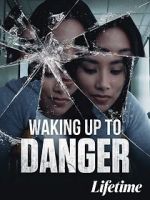 Watch Waking Up to Danger Movie4k