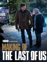 Watch Making of \'The Last of Us\' Movie4k