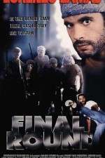 Watch Final Round Movie4k