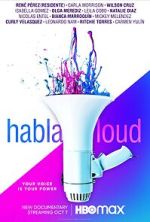 Watch Habla Loud Movie4k