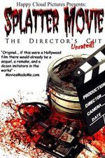 Watch Splatter Movie: The Director\'s Cut Movie4k