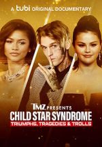 Watch TMZ Presents: Child Star Syndrome: Triumphs, Tragedies & Trolls Movie4k