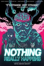 Watch Nothing Really Happens Movie4k