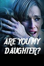 Watch Are You My Daughter? Movie4k