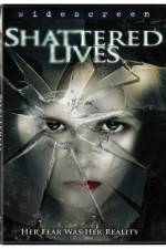 Watch Shattered Lives Movie4k