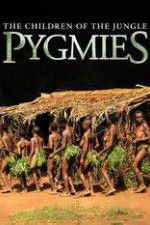 Watch Pygmies The Children of the Jungle Movie4k