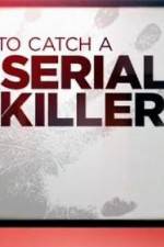 Watch CNN Presents How To Catch A Serial Killer Movie4k