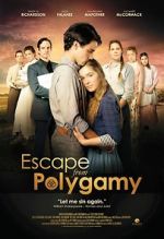 Watch Escape from Polygamy Movie4k