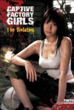 Watch Captive Factory Girls: The Violation Movie4k