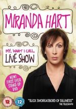 Watch Miranda Hart: My, What I Call, Live Show Movie4k