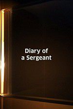 Watch Diary of a Sergeant Movie4k