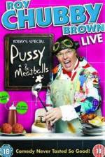 Watch Roy Chubby Brown Pussy and Meatballs Movie4k