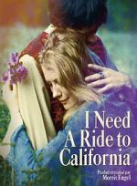 Watch I Need a Ride to California Movie4k