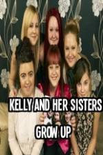 Watch Kelly and Her Sisters Grow Up Movie4k