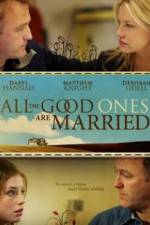 Watch All the Good Ones Are Married Movie4k