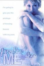 Watch Freeze Me Movie4k