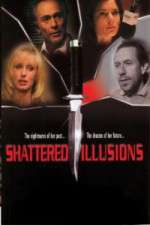 Watch Shattered Illusions Movie4k