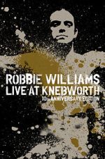 Watch Robbie Williams Live at Knebworth (TV Special 2003) Movie4k