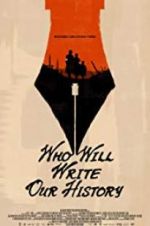 Watch Who Will Write Our History Movie4k