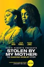 Watch Stolen by My Mother: The Kamiyah Mobley Story Movie4k