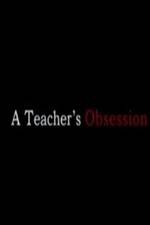 Watch A Teacher's Obsession Movie4k