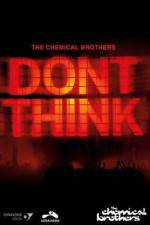Watch The Chemical Brothers Don't Think Movie4k