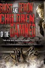 Watch Ghost and Demon Children of the Damned Movie4k