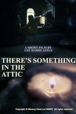 Watch There's Something in the Attic Movie4k