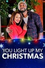 Watch You Light Up My Christmas Movie4k